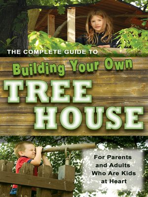cover image of The Complete Guide to Building Your Own Tree House